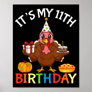 It’s My 11th Birthday Turkey With Cake Present Pum Poster
