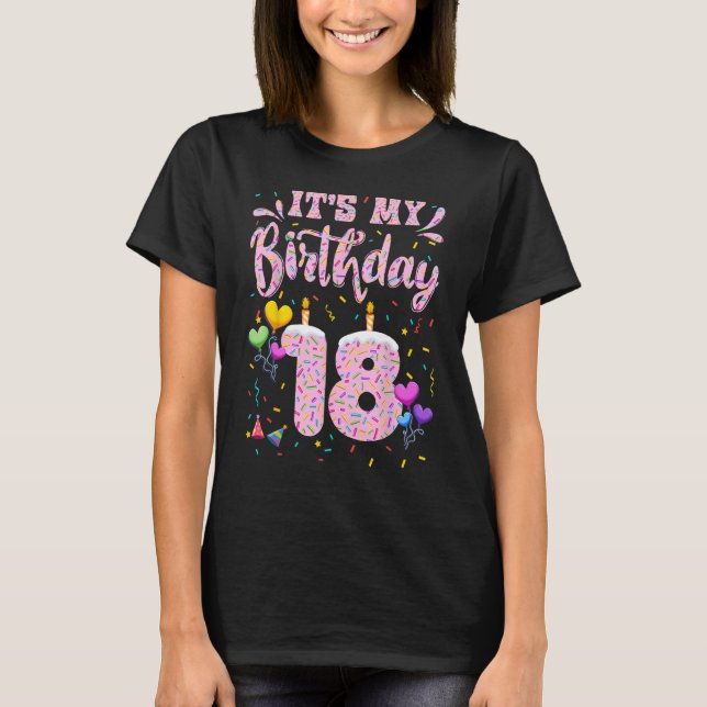 It s My 18th Birthday Girl Doughnut Happy 18 Years T-Shirt (Front)