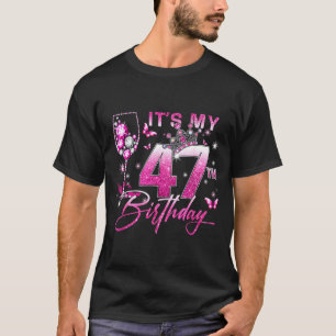 It&# ; s My 47th Birthday Nk 47 Years Old Birthday T-Shirt