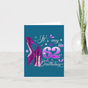 It&# ; s My 62nd Birthday Nk 62 Years Old Birthday Card