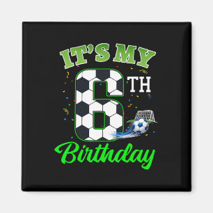 It’s My 6th Birthday Footll Boy Girl Kids Soccer S Magnet