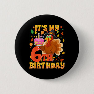 It’s My 6th Birthday Funny Turkey Thanksgiving Fal 6 Cm Round Badge