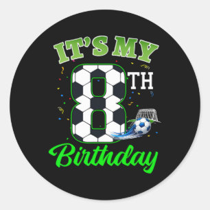 It’s My 8th Birthday Footll Boy Girl Kids Soccer S Classic Round Sticker