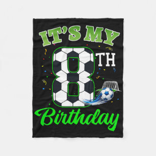 It’s My 8th Birthday Footll Boy Girl Kids Soccer S Fleece Blanket