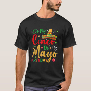 It’S My Cinco De Mayo Birthday Funny Party T-Shirt