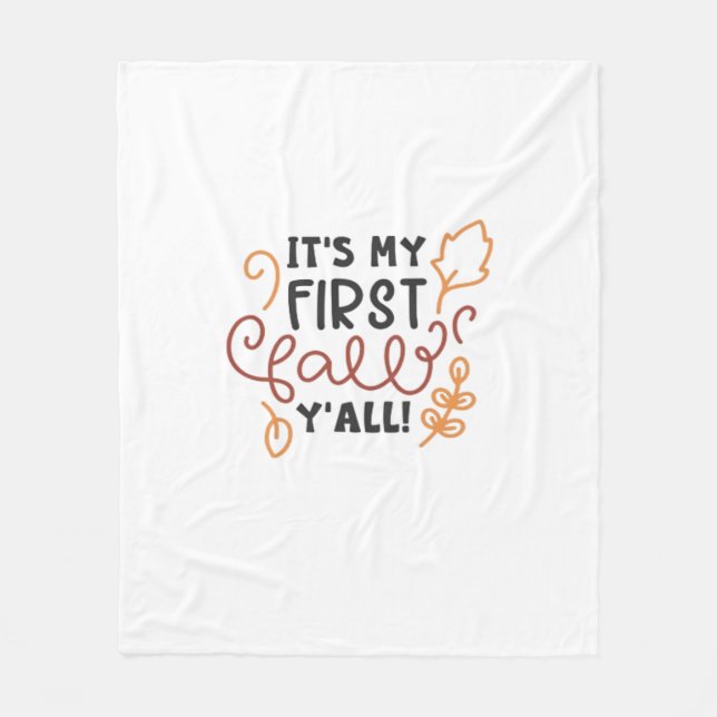 It’s My First Fall Y’all Fleece Blanket (Front)