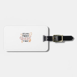It’s My First Fall Y’all Luggage Tag