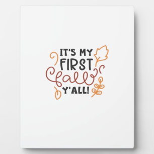 It’s My First Fall Y’all Plaque