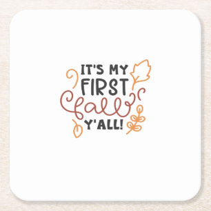 It’s My First Fall Y’all Square Paper Coaster