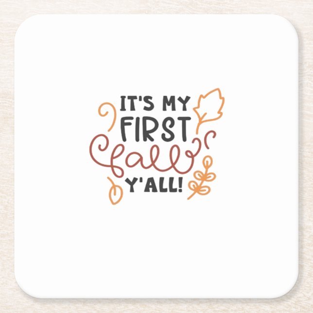 It’s My First Fall Y’all Square Paper Coaster (Front)