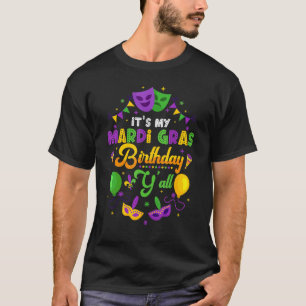 It S My Mardi Gras Birthday Y All New Orleans Bead T-Shirt