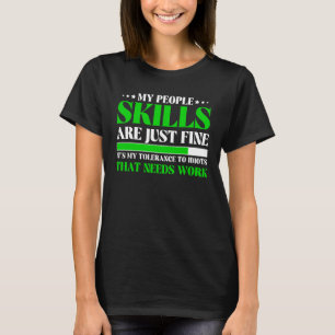 It´s My Tolerance To Idiots That Needs Work Sassy T-Shirt