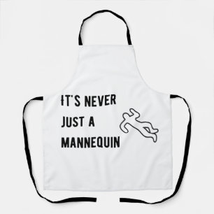 It’s never a mannequin apron
