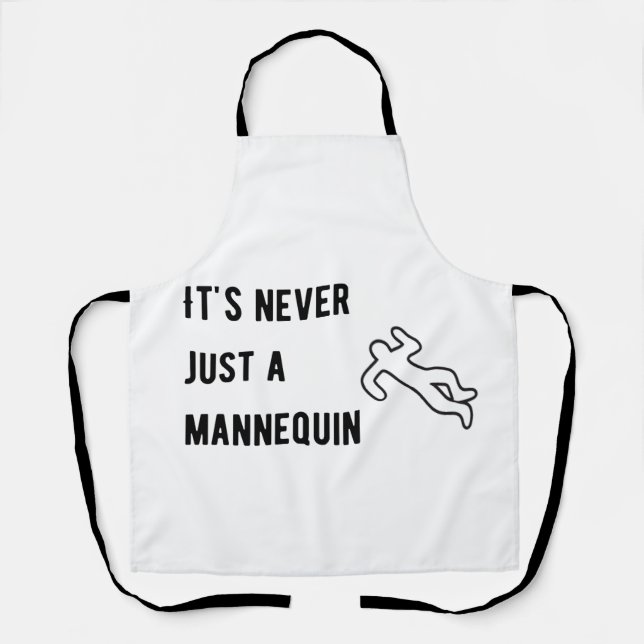 It’s never a mannequin apron (Front)