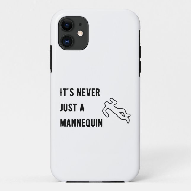 It’s never a mannequin Case-Mate iPhone case (Back)