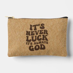 It’s Never Luck It’s Always God Accessory Pouch
