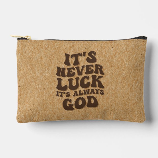 It’s Never Luck It’s Always God Accessory Pouch (Front)