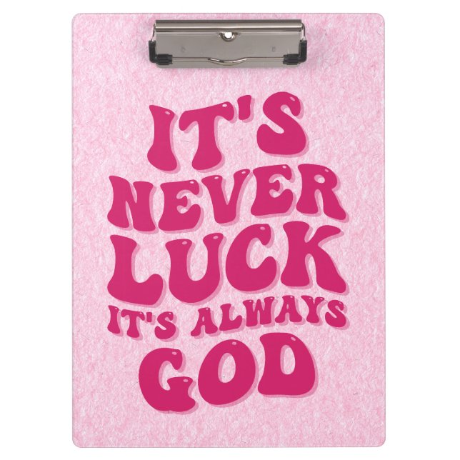 It’s Never Luck It’s Always God Clipboard (Front)