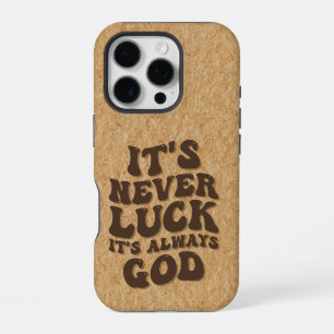 It’s Never Luck It’s Always God iPhone 16 Pro Case