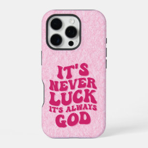 It’s Never Luck It’s Always God iPhone 16 Pro Case