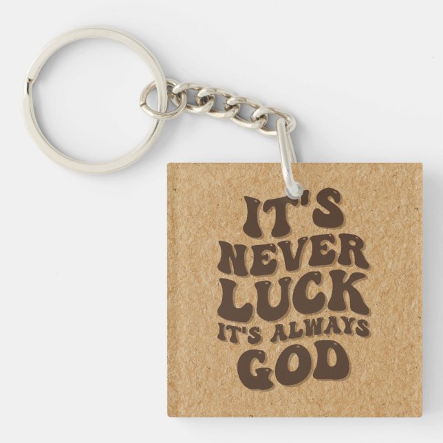 It’s Never Luck It’s Always God Key Ring (Front)