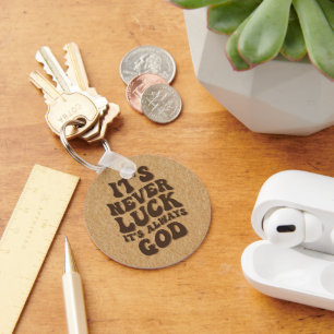 It’s Never Luck It’s Always God Key Ring
