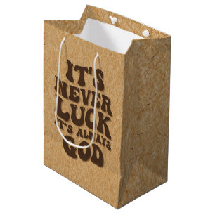 It’s Never Luck It’s Always God Medium Gift Bag