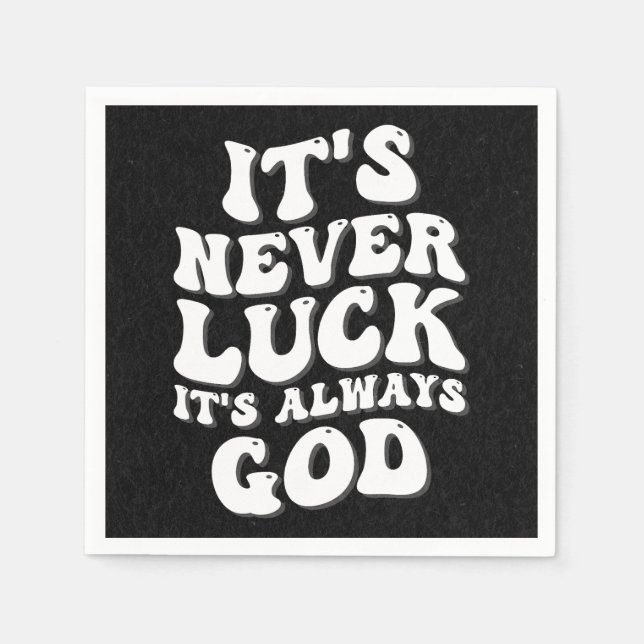 It’s Never Luck It’s Always God Napkin (Front)
