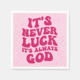 It’s Never Luck It’s Always God Napkin