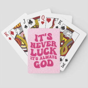 It’s Never Luck It’s Always God Playing Cards