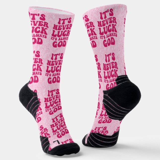 It’s Never Luck It’s Always God Socks (Angled)