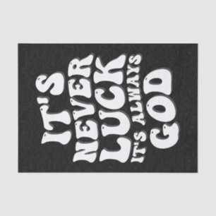 It’s Never Luck It’s Always God Tissue Paper