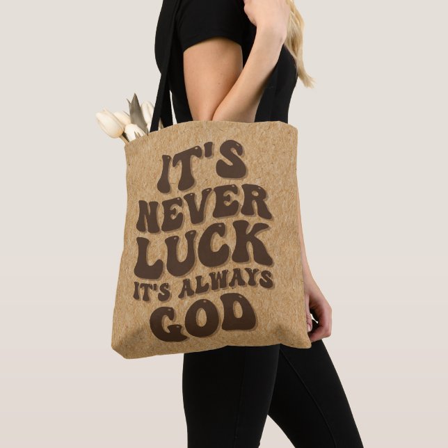 It’s Never Luck It’s Always God Tote Bag (Close Up)