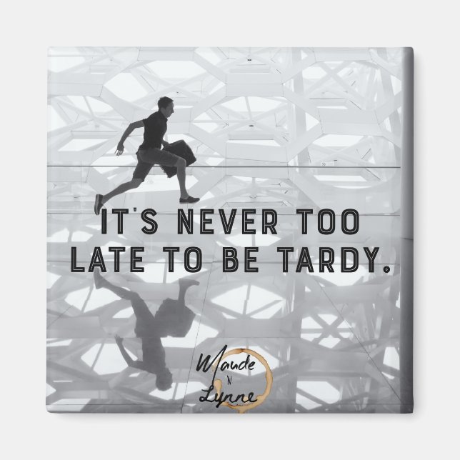 It’s never too late magnet (Front)