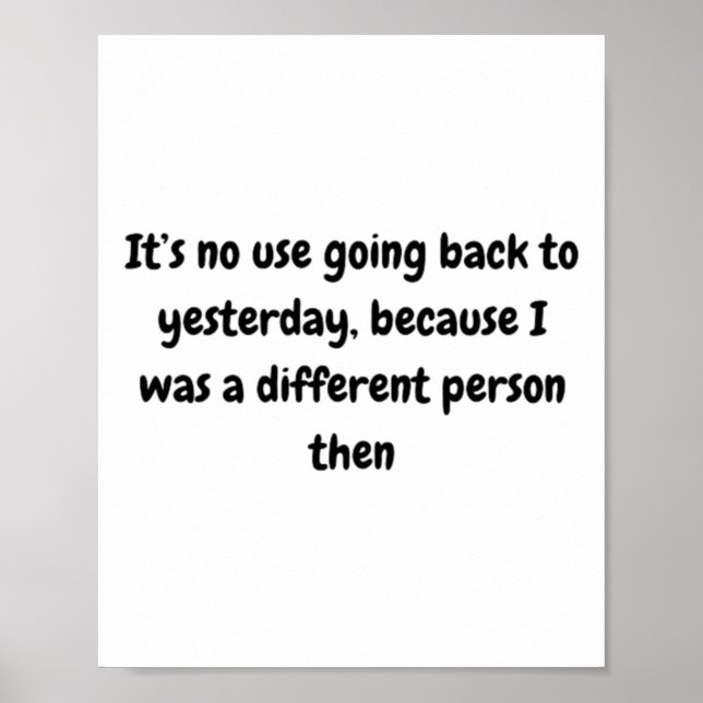 It’s No Use Going Back To Yesterday Sticker  Poster (Front)