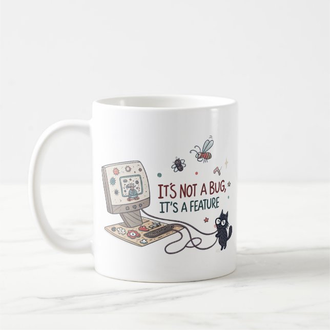 “It’s Not a Bug, It’s a Feature” Coffee Mug (Left)