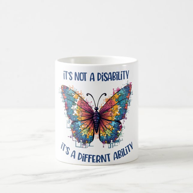 It’s Not a Disability, It’s a Different Ability Coffee Mug (Center)