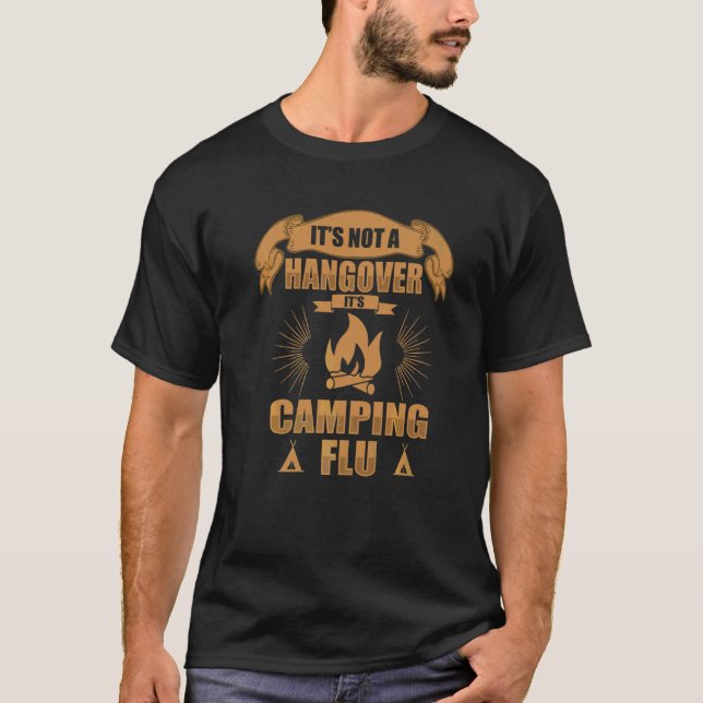 It´s Not A Hangover It´s Camping Flu Camping T-Shirt (Front)