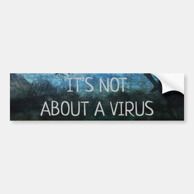 It’s not about a virus bumper sticker (Front)