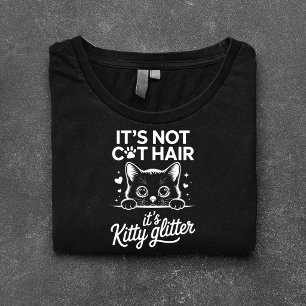 It’s Not Cat Hair It’s Kitty Glitter Funny Cat Tri-Blend Shirt