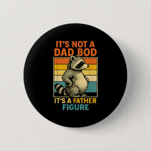 It’s Not Dad Bod It’s Father Figure Funny Fathers 6 Cm Round Badge