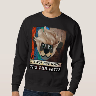It S Not Dog Hair It S Fur Fetti  Rottweiler Cute  Sweatshirt