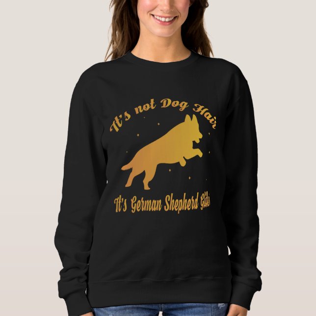 It s Not Dog Hair It s German Shepherd Glitter Sweatshirt (Front)