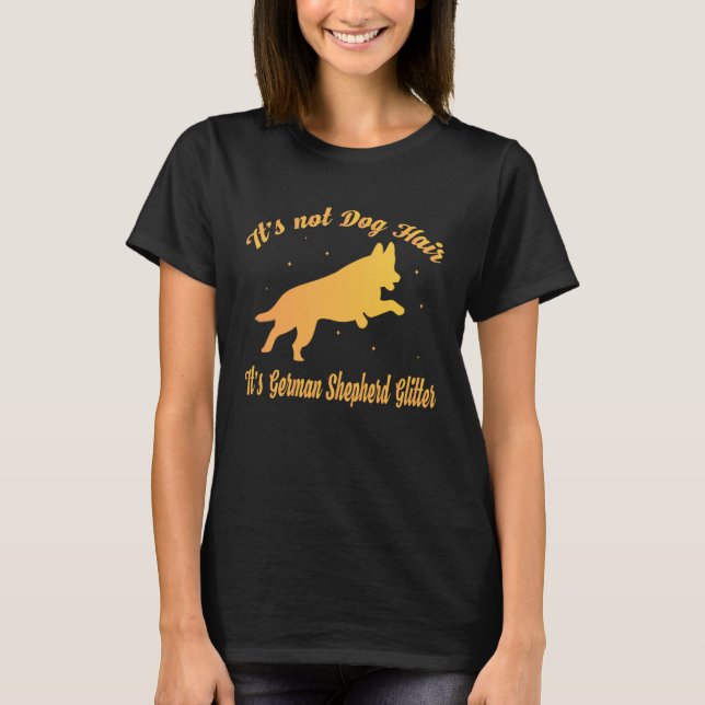 It s Not Dog Hair It s German Shepherd Glitter T-Shirt (Front)