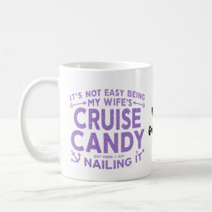 It’s Not Easy Being My Wife’s Cruise Candy Coffee Mug