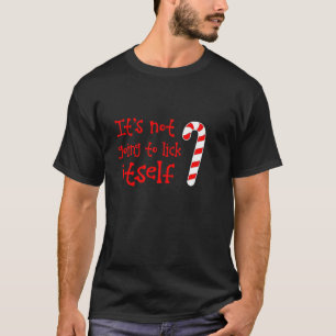 It s Not Going To Lick Itself Naughty Candy Cane L T-Shirt