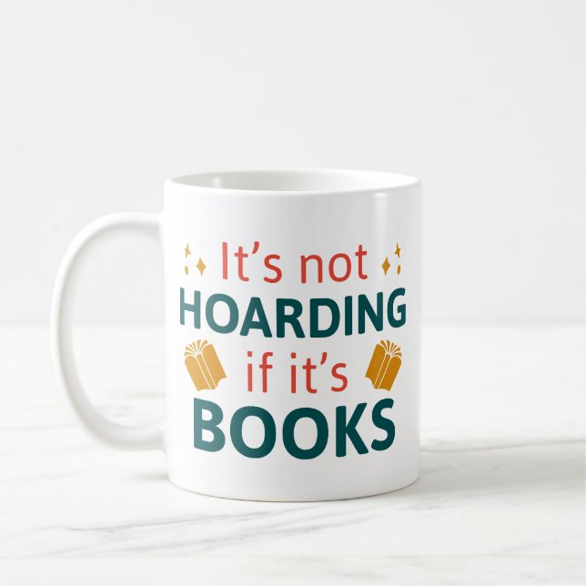 It’s Not Hoarding If It’s Books Coffee Mug (Left)