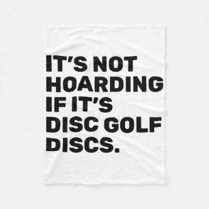 It’s Not Hoarding If It’s Disc Golf Discs Funny Di Fleece Blanket