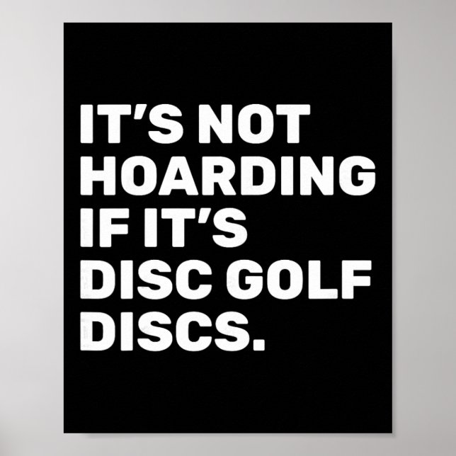 It’s Not Hoarding If It’s Disc Golf Discs Funny Di Poster (Front)