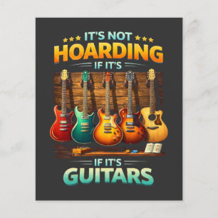 It’s Not Hoarding If It’s Guitars Flyer